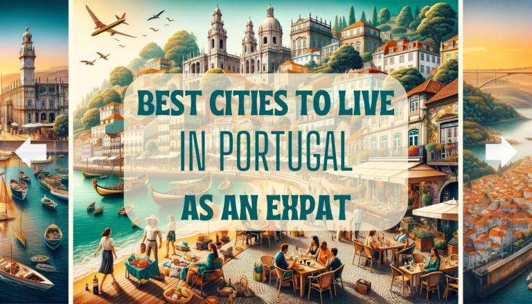 BEST CITIES TO LIVE IN PORTUGAL AS AN EXPAT FOREIGNER